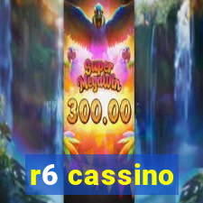 r6 cassino